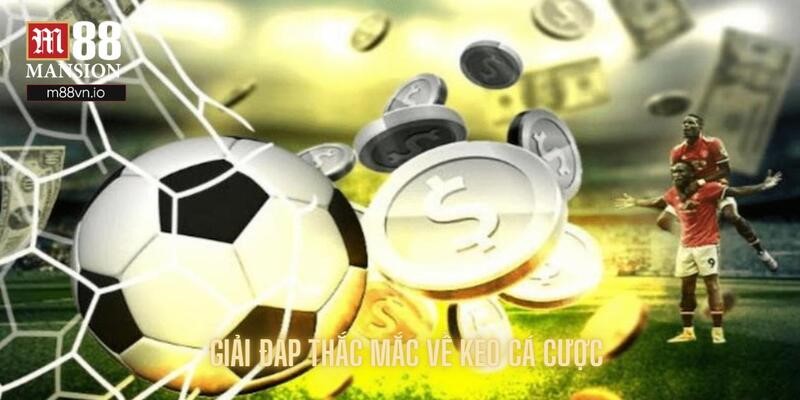 Giải đáp thắc mắc cho người chơi về kèo cược bóng đá online