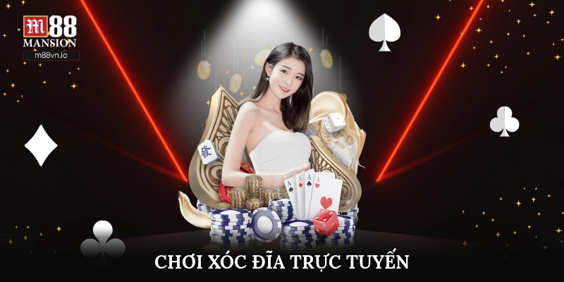 chơi xóc đĩa trực tuyến