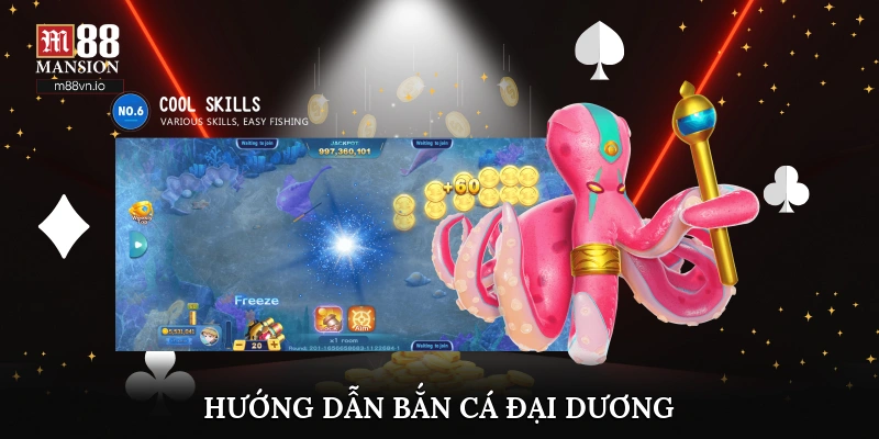 Hướng dẫn bắn cá Đại Dương
