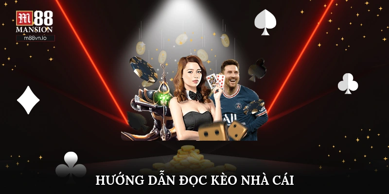 Hướng dẫn đọc kèo nhà cái