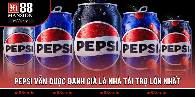 Pepsi vẫn được đánh giá là nhà tài trợ lớn nhất